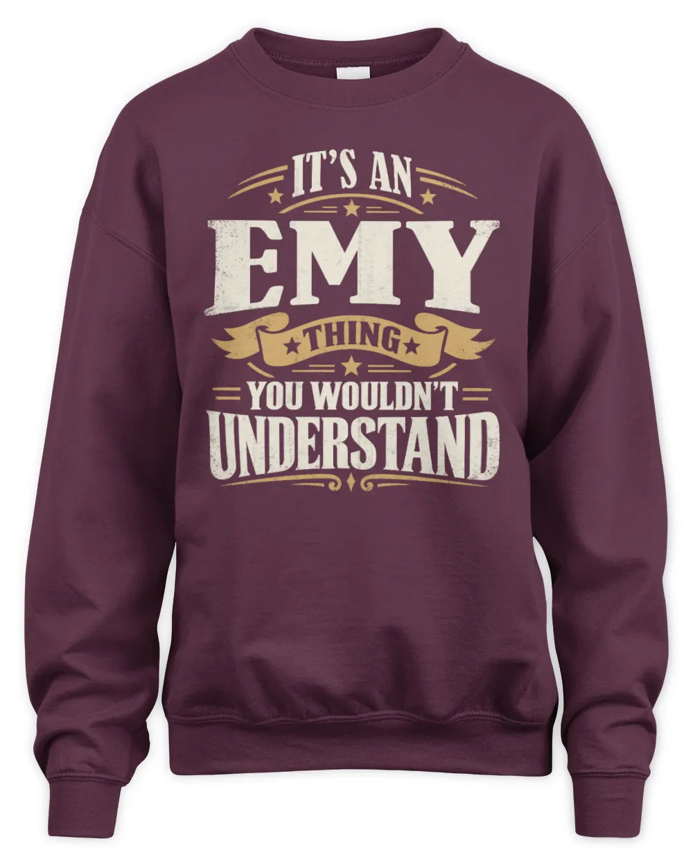 EMY P08 TH51 - Personalized “It’s a/an [NAME] Thing – You Wouldn’t Understand” Shirt - Unisex Sweatshirt - Maroon