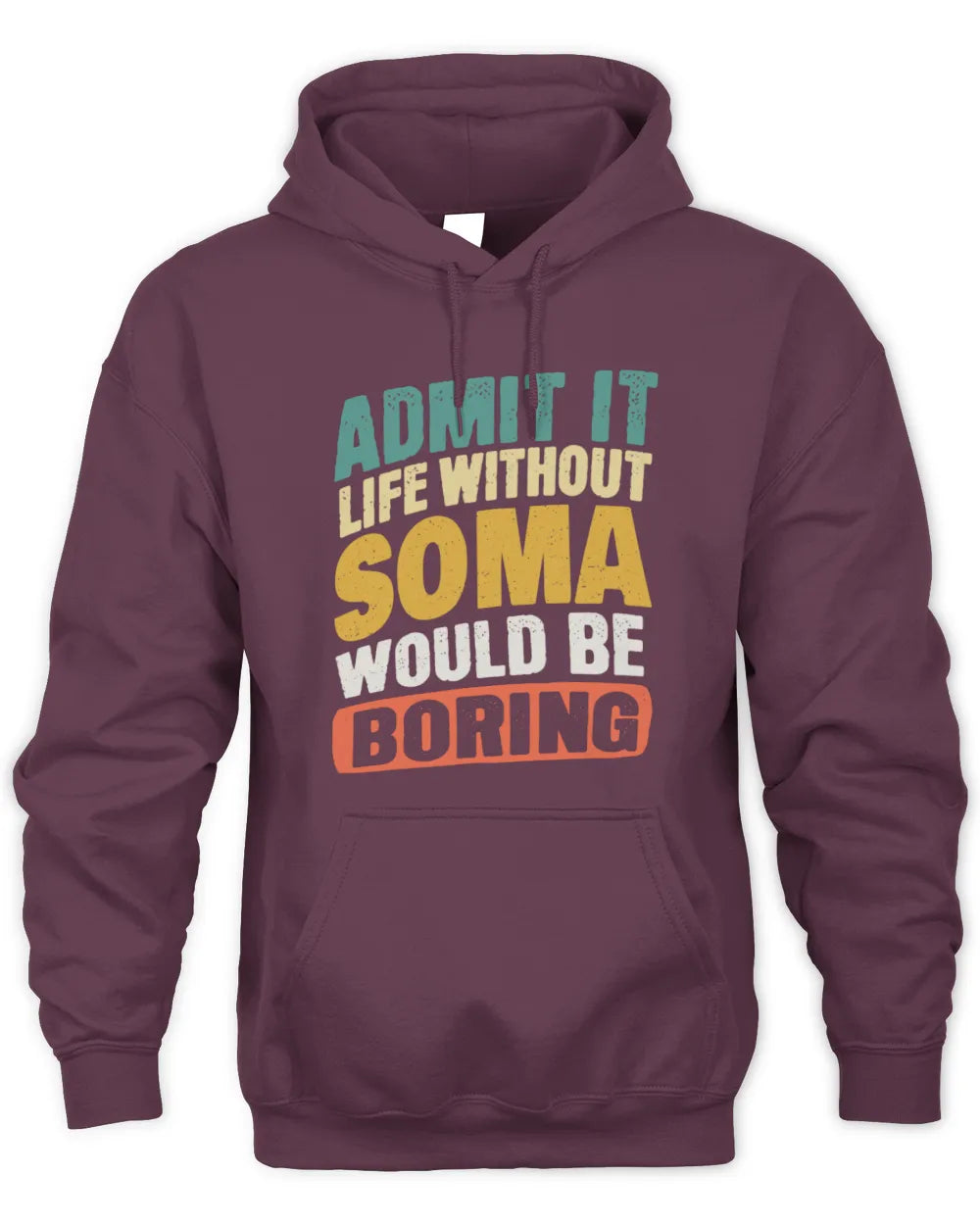 SOMA TP88-K4-229
Personalized Funny Quote Apparel “Life Without NAME Would Be Boring” - Unisex Hoodie - Maroon