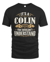 COLIN P08 TH51 - Personalized “It’s a/an [NAME] Thing – You Wouldn’t Understand” Shirt - Unisex Standard T-Shirt - Black