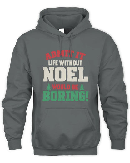 NOEL P5 TH08 Christmas T-Shirt – “Life Without NAME Would Be Boring” - Unisex Hoodie - Charcoal