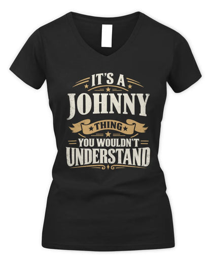 JOHNNY P08 TH51 - Personalized “It’s a/an [NAME] Thing – You Wouldn’t Understand” Shirt - Women's V-Neck T-Shirt - Black