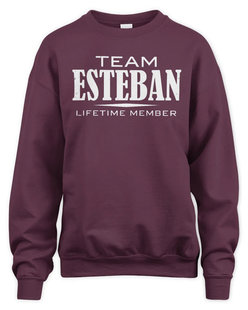 ESTEBAN BL62-K4-128 - Personalized “Team NAME Lifetime Member” - Unisex Sweatshirt - Maroon