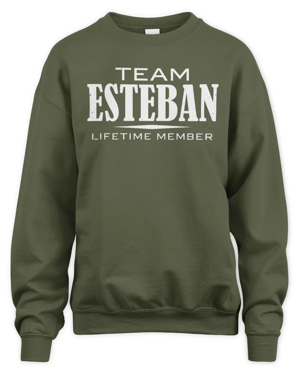 ESTEBAN BL62-K4-128 - Personalized “Team NAME Lifetime Member” - Unisex Sweatshirt - Military Green