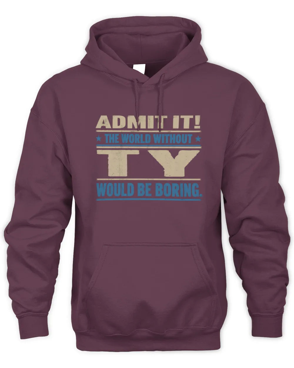 TY TP68-K2-968 – Personalized Funny Quote Apparel “The World Without NAME Would Be Boring” - Unisex Hoodie - Maroon