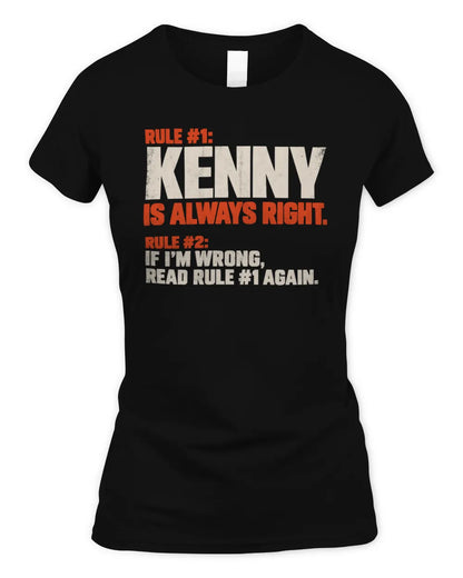 KENNY NP1-H006 - Always Right Personalized Name T-Shirt – Funny Custom Name Shirt - Women's Standard T-Shirt - Black