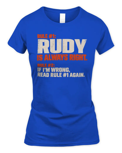 RUDY NP1-H006 
Always Right Personalized Name T-Shirt – Funny Custom Name Shirt - Women's Standard T-Shirt - Royal