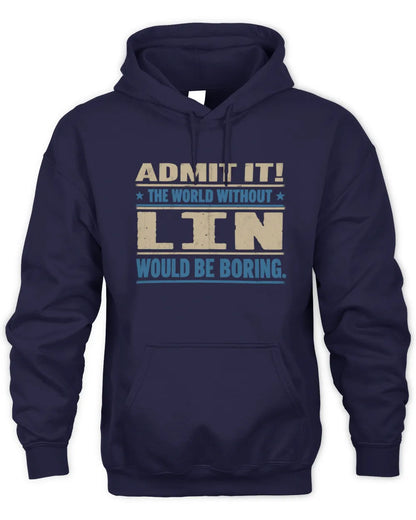 LIN TP68-K2-968 – Personalized Funny Quote Apparel “The World Without NAME Would Be Boring” - Unisex Hoodie - Navy