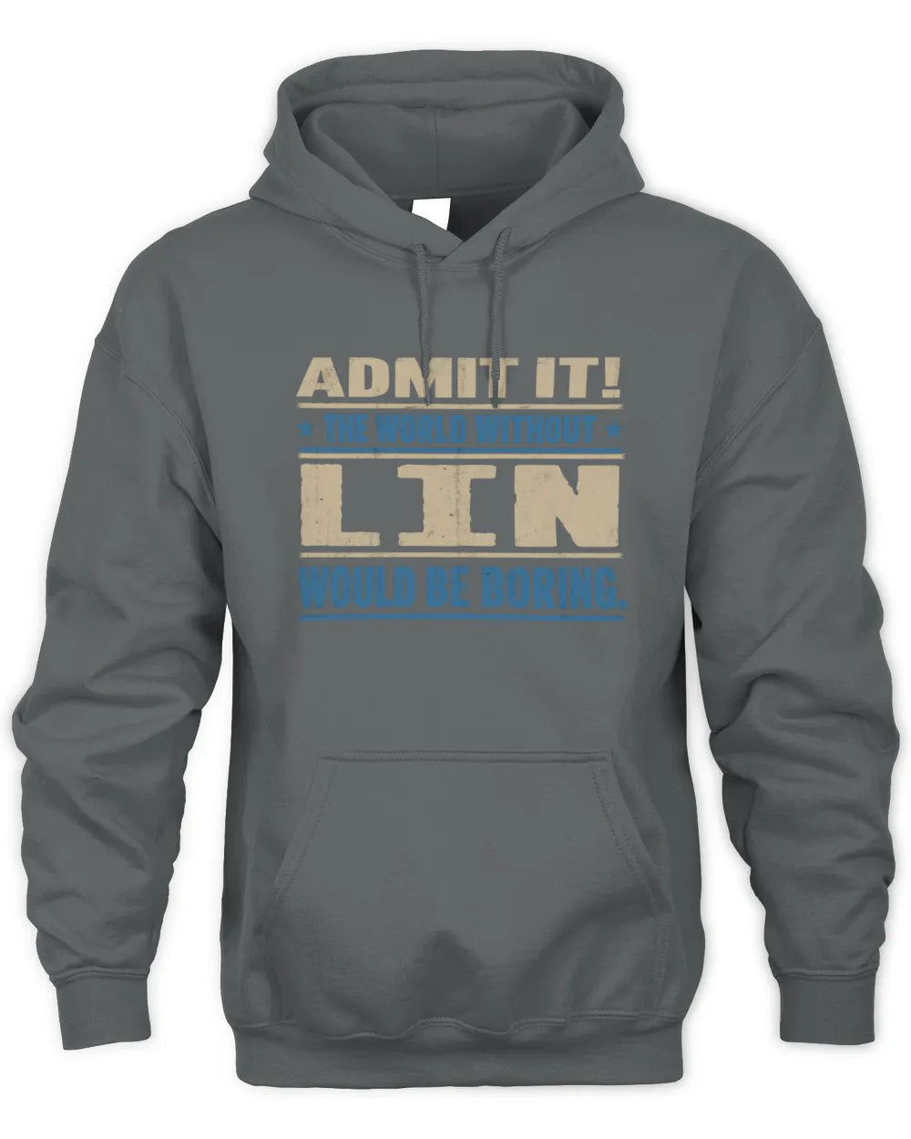 LIN TP68-K2-968 – Personalized Funny Quote Apparel “The World Without NAME Would Be Boring” - Unisex Hoodie - Charcoal