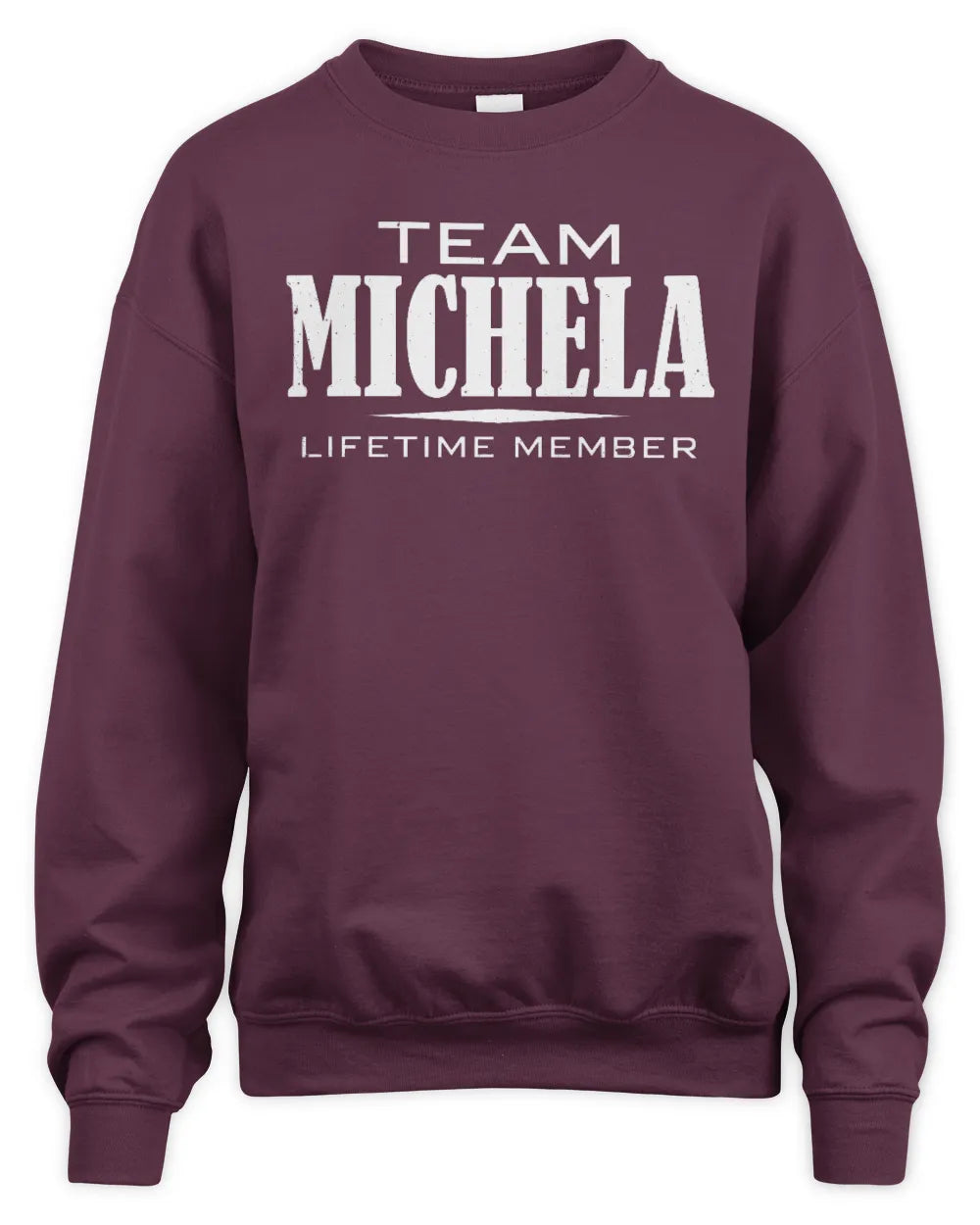 MICHELA BL62-K4-128 - Personalized “Team NAME Lifetime Member” - Unisex Sweatshirt - Maroon