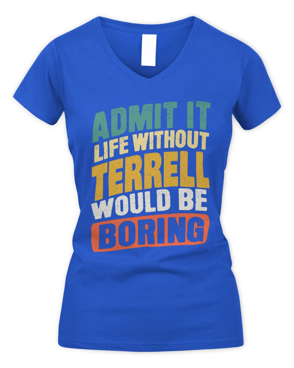 TERRELL TP88-K4-229
Personalized Funny Quote Apparel “Life Without NAME Would Be Boring” - Women's V-Neck T-Shirt - Royal
