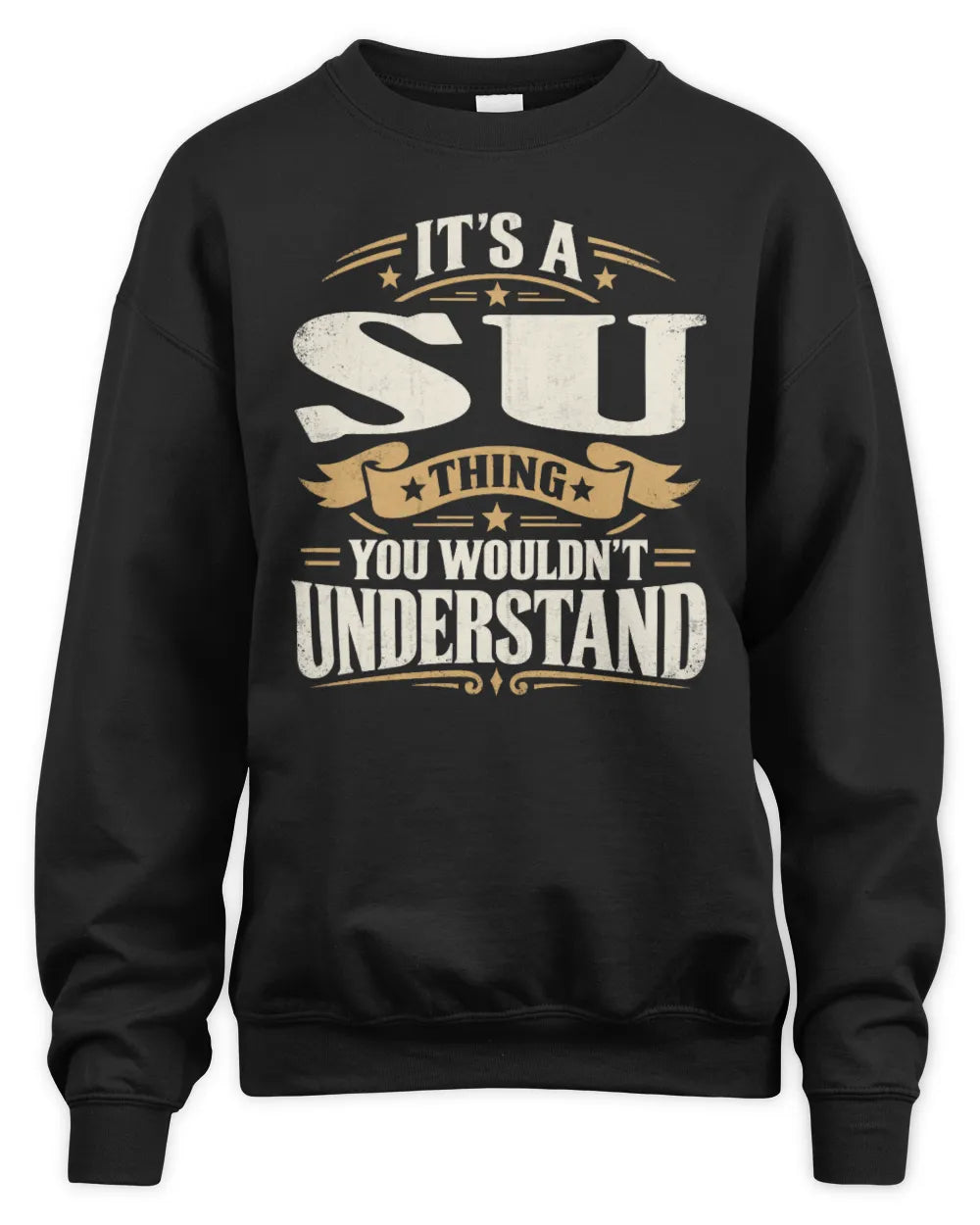SU P08 TH51 - Personalized “It’s a/an [NAME] Thing – You Wouldn’t Understand” Shirt - Unisex Sweatshirt - Black