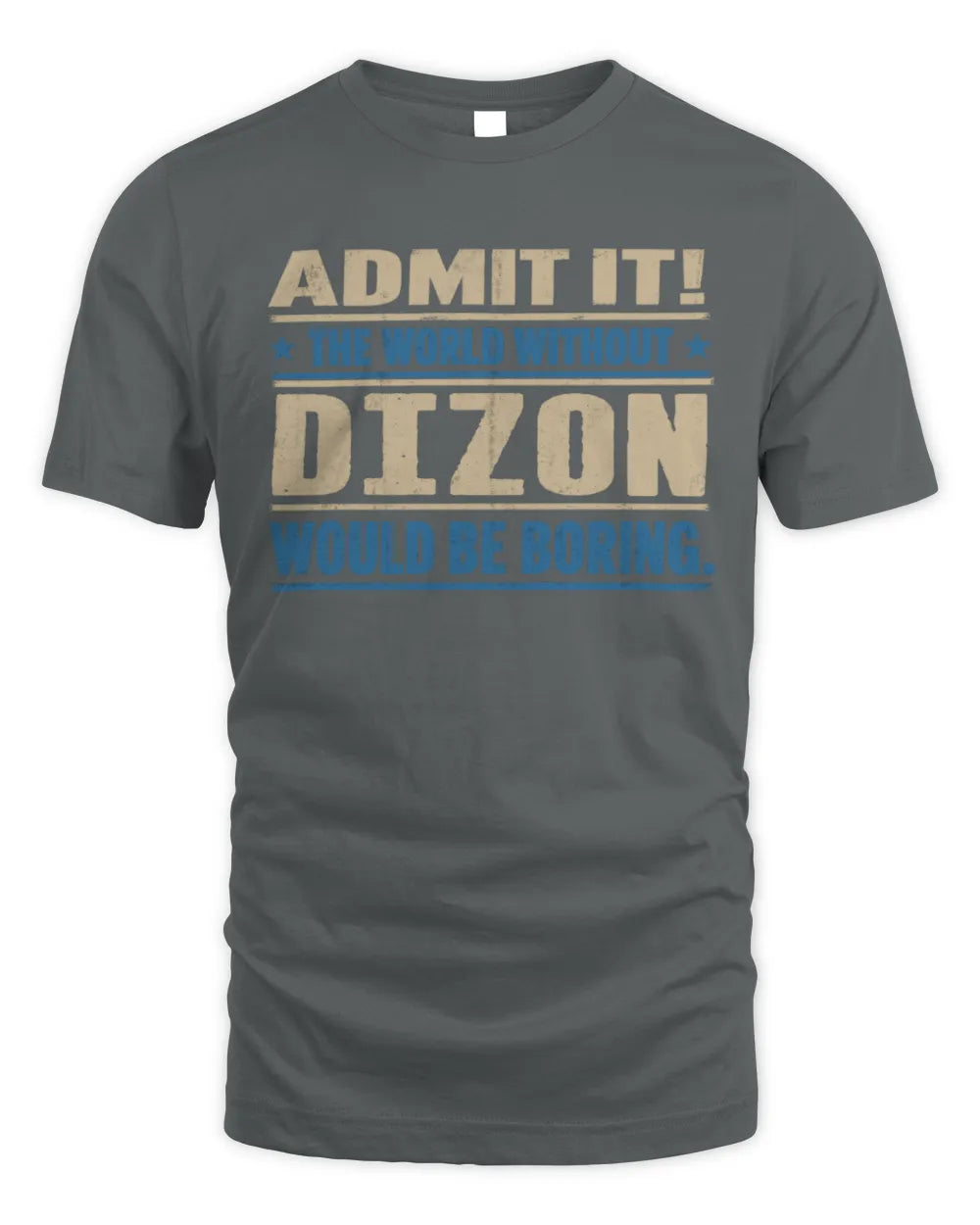 DIZON TP68-K2-968 – Personalized Funny Quote Apparel “The World Without NAME Would Be Boring” - Unisex Standard T-Shirt - Charcoal