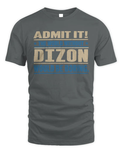 DIZON TP68-K2-968 – Personalized Funny Quote Apparel “The World Without NAME Would Be Boring” - Unisex Standard T-Shirt - Charcoal