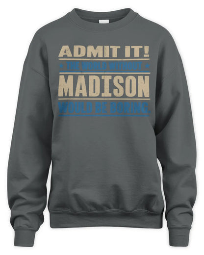 MADISON TP68-K2-968 – Personalized Funny Quote Apparel “The World Without NAME Would Be Boring” - Unisex Sweatshirt - Charcoal