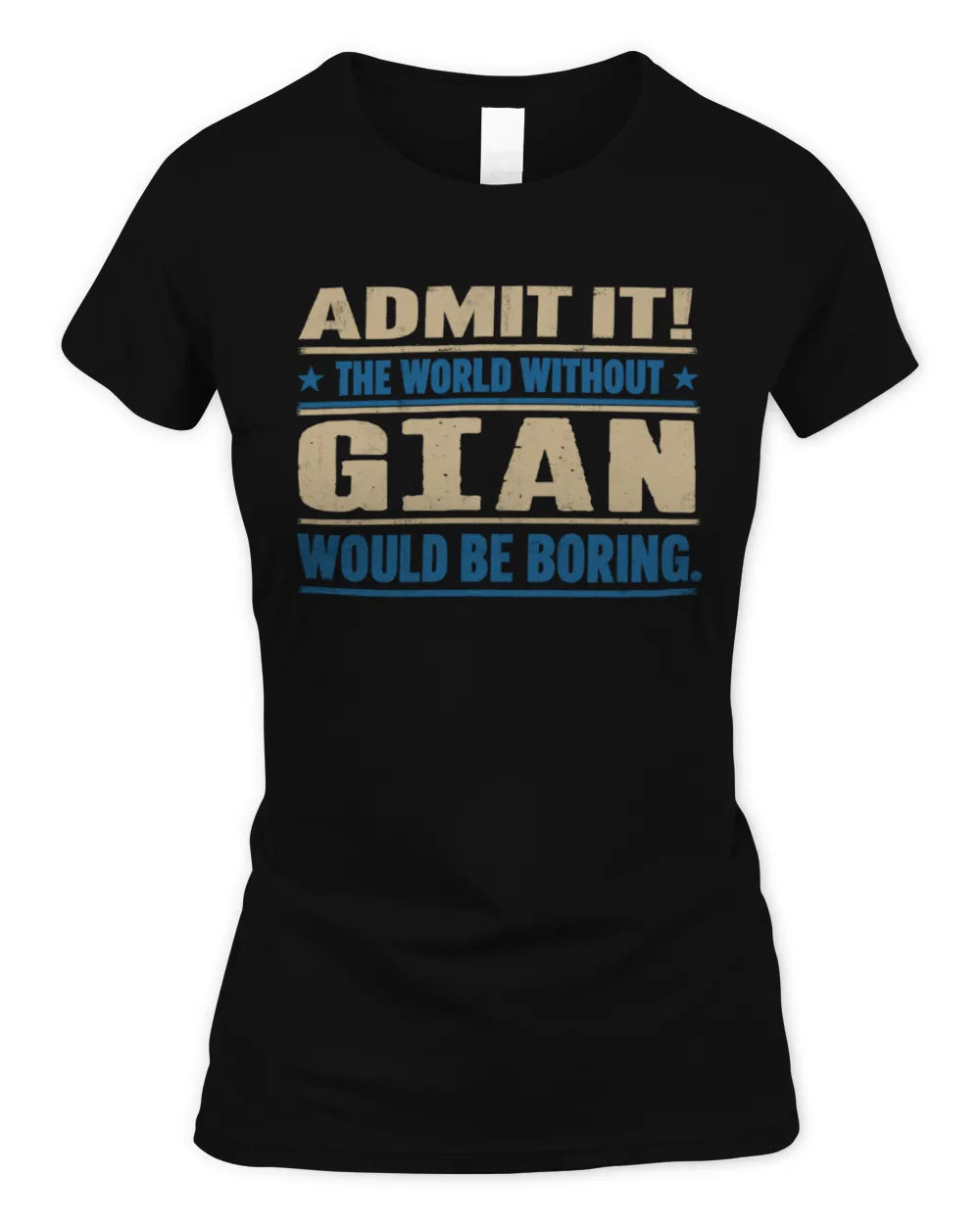 GIAN TP68-K2-968 – Personalized Funny Quote Apparel “The World Without NAME Would Be Boring” - Women's Standard T-Shirt - Black