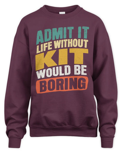 KIT TP88-K4-229
Personalized Funny Quote Apparel “Life Without NAME Would Be Boring” - Unisex Sweatshirt - Maroon