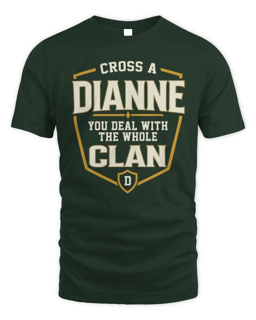 DIANNE NT1-K008 Cross A/An NAME, You Deal With the Whole Clan | Personalized Vintage T-Shirt - Unisex Standard T-Shirt - Forest Green
