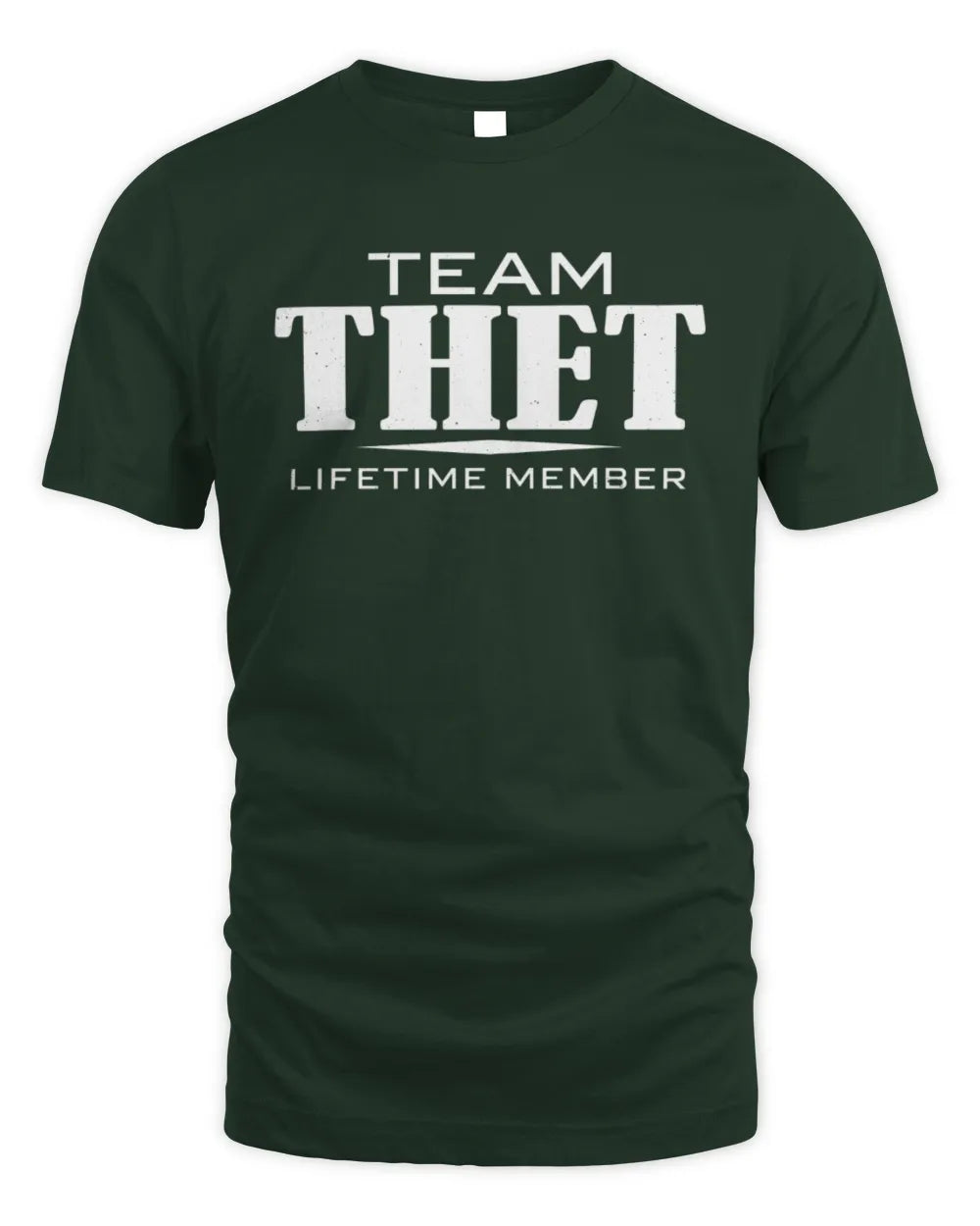 THET BL62-K4-128 - Personalized “Team NAME Lifetime Member” - Unisex Standard T-Shirt - Forest Green