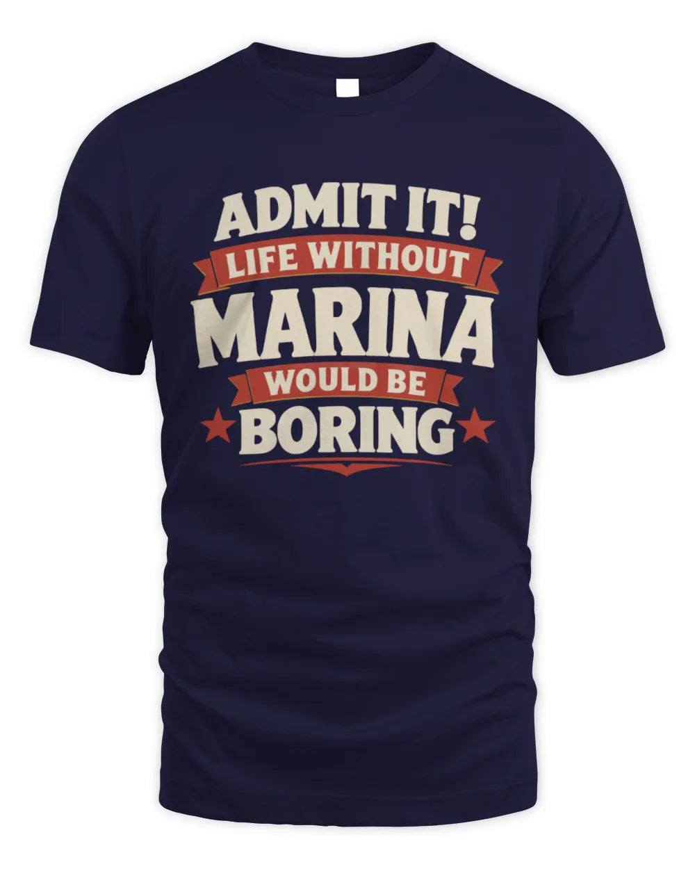 MARINA P4 KT003 Personalized Funny Quote Apparel “Life Without NAME Would Be Boring” - Unisex Standard T-Shirt - Navy