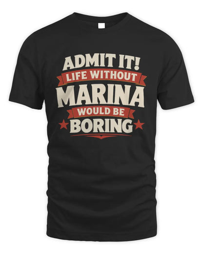 MARINA P4 KT003 Personalized Funny Quote Apparel “Life Without NAME Would Be Boring” - Unisex Standard T-Shirt - Black