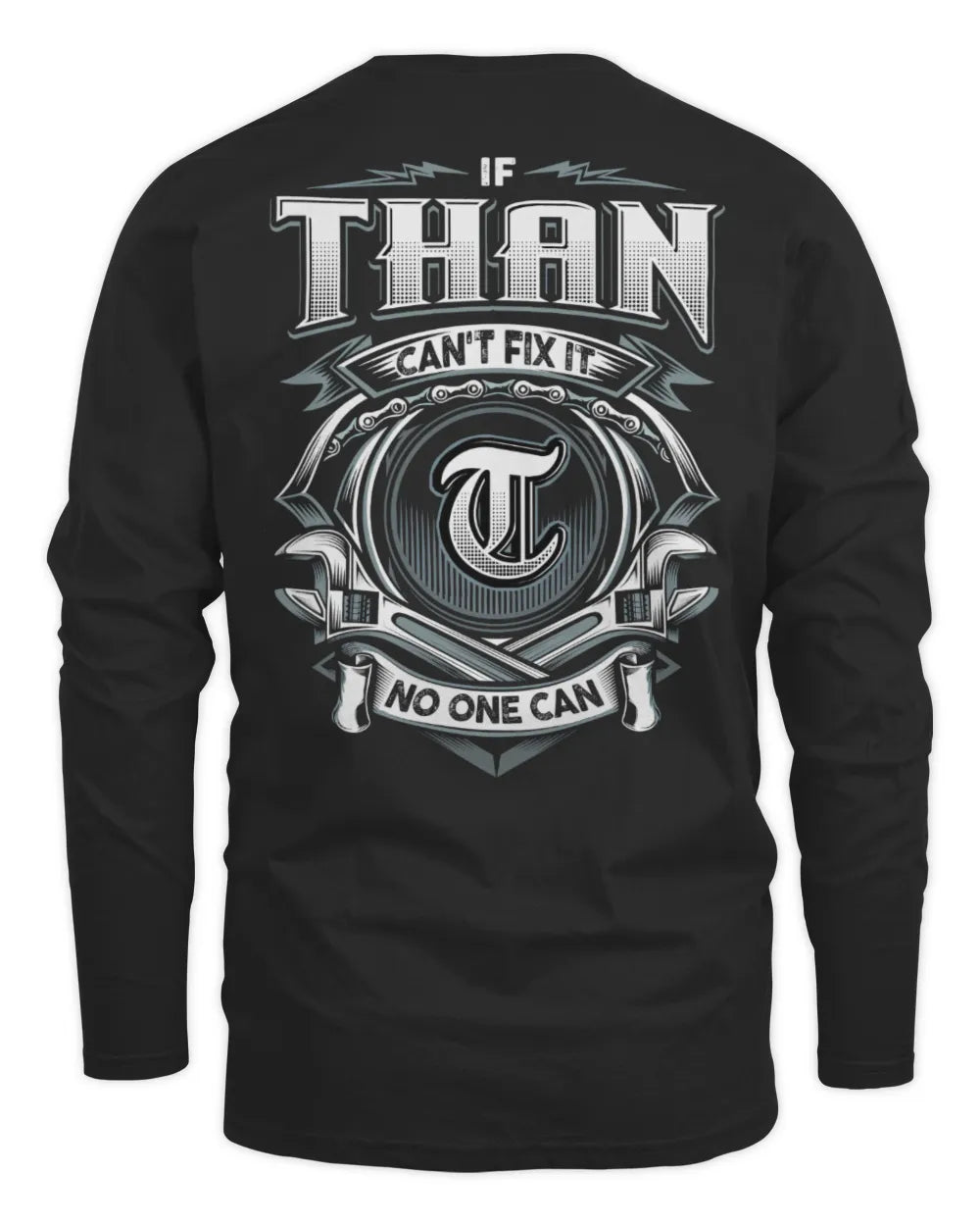 THAN AP81-K4-626 - Personalized Ahmed Quote Apparel “If Ahmed Can't Fix It, No One Can” - Men's Long Sleeved T-Shirt - Black