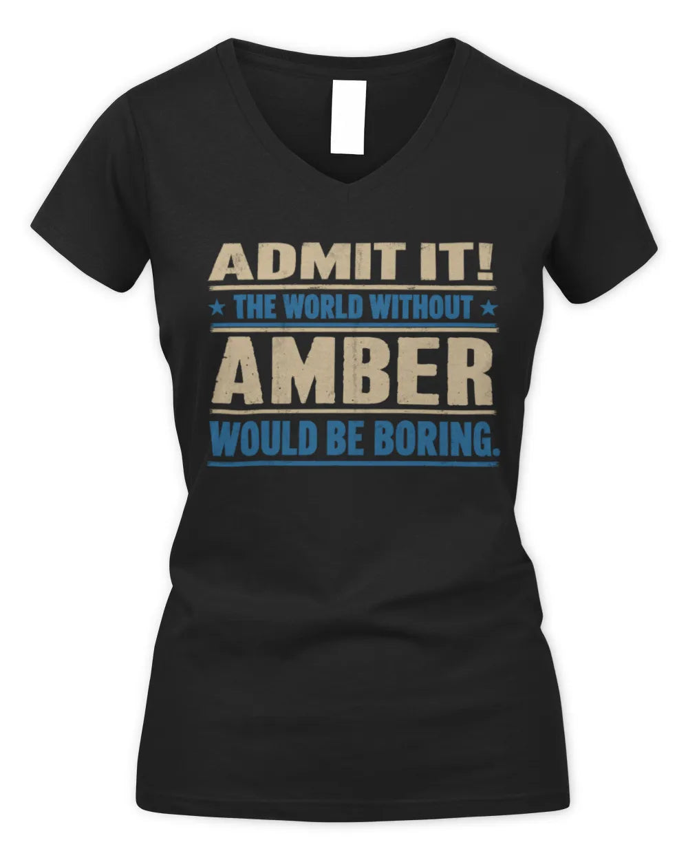 AMBER TP68-K2-968 – Personalized Funny Quote Apparel “The World Without NAME Would Be Boring” - Women's V-Neck T-Shirt - Black