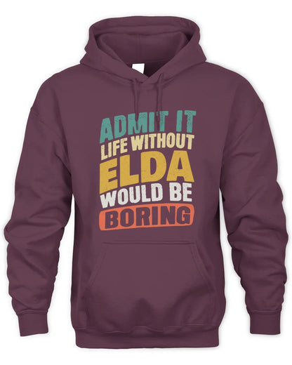 ELDA TP88-K4-229
Personalized Funny Quote Apparel “Life Without NAME Would Be Boring” - Unisex Hoodie - Maroon