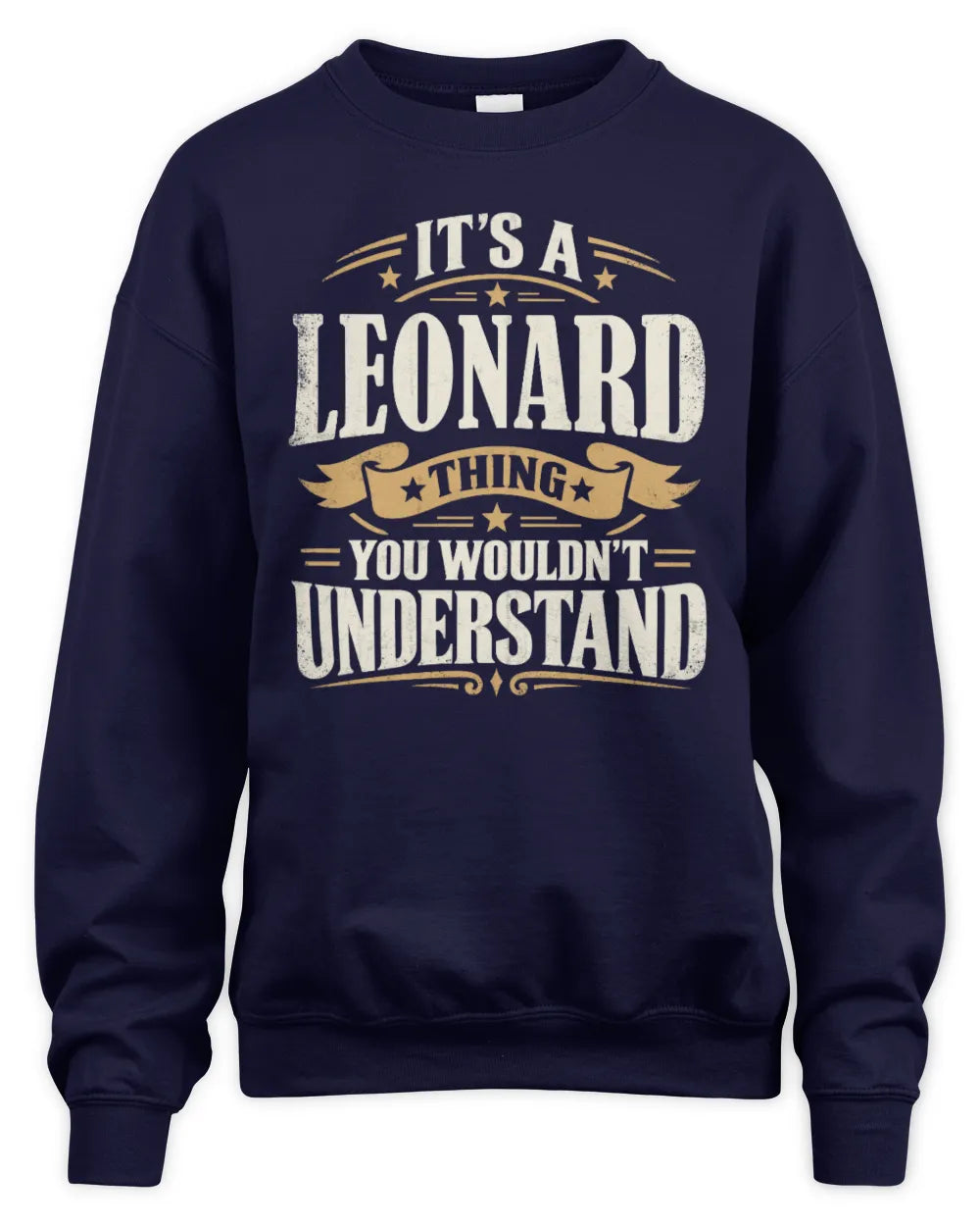 LEONARD P08 TH51 - Personalized “It’s a/an [NAME] Thing – You Wouldn’t Understand” Shirt - Unisex Sweatshirt - Navy