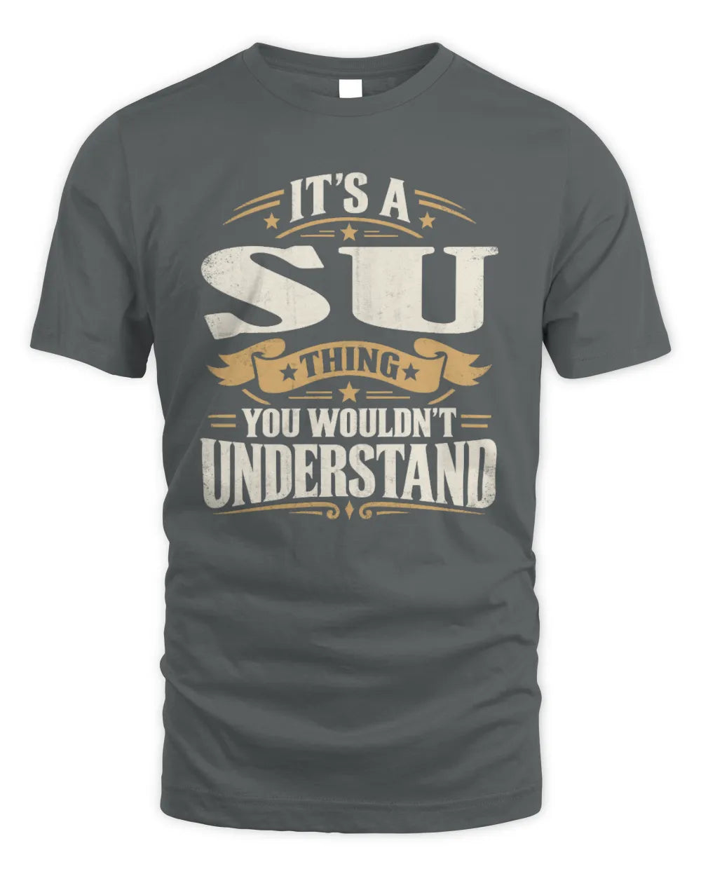 SU P08 TH51 - Personalized “It’s a/an [NAME] Thing – You Wouldn’t Understand” Shirt - Unisex Standard T-Shirt - Charcoal
