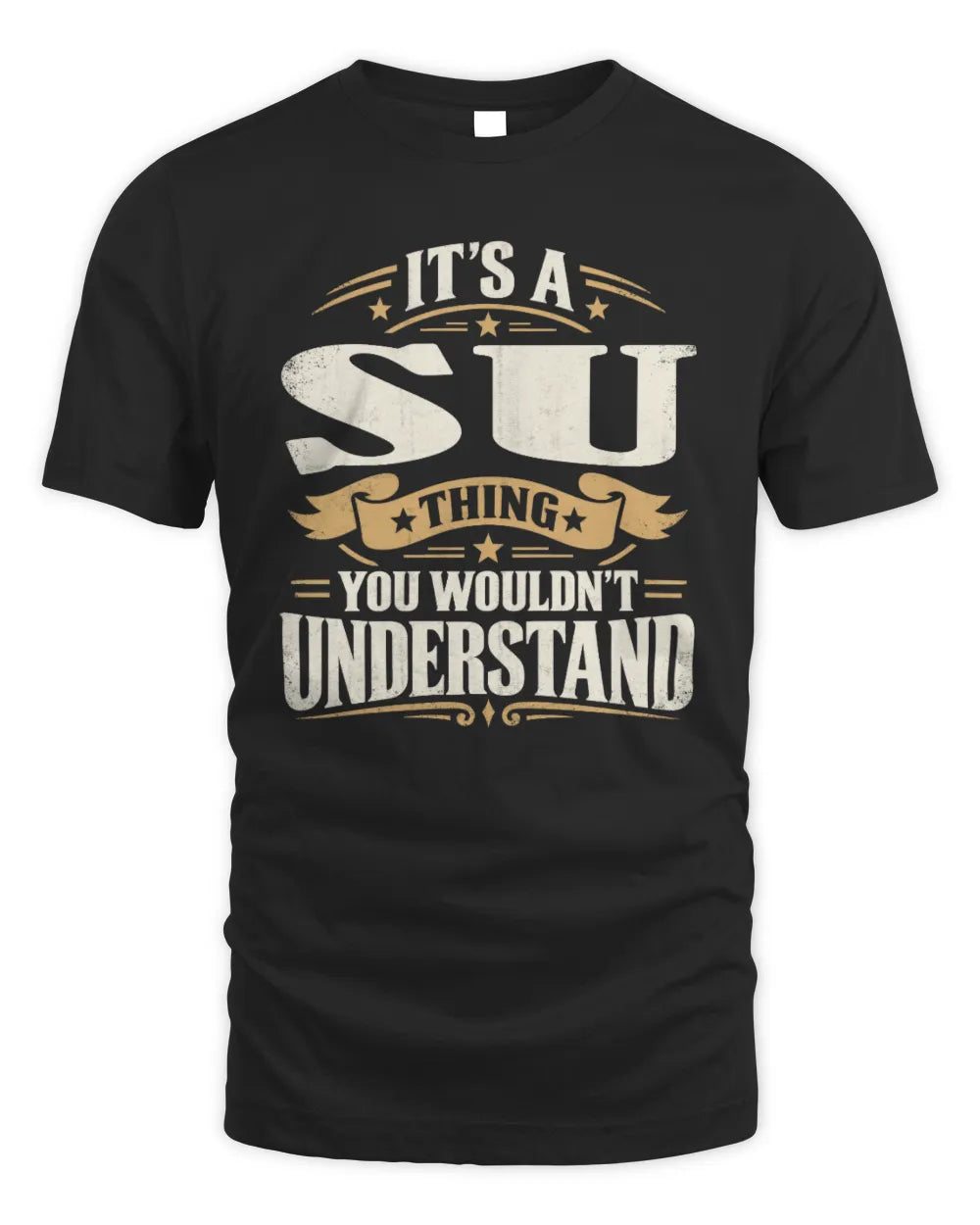 SU P08 TH51 - Personalized “It’s a/an [NAME] Thing – You Wouldn’t Understand” Shirt - Unisex Standard T-Shirt - Black