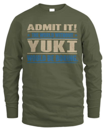 YUKI TP68-K2-968 – Personalized Funny Quote Apparel “The World Without NAME Would Be Boring” - Men's Long Sleeved T-Shirt - Military Green