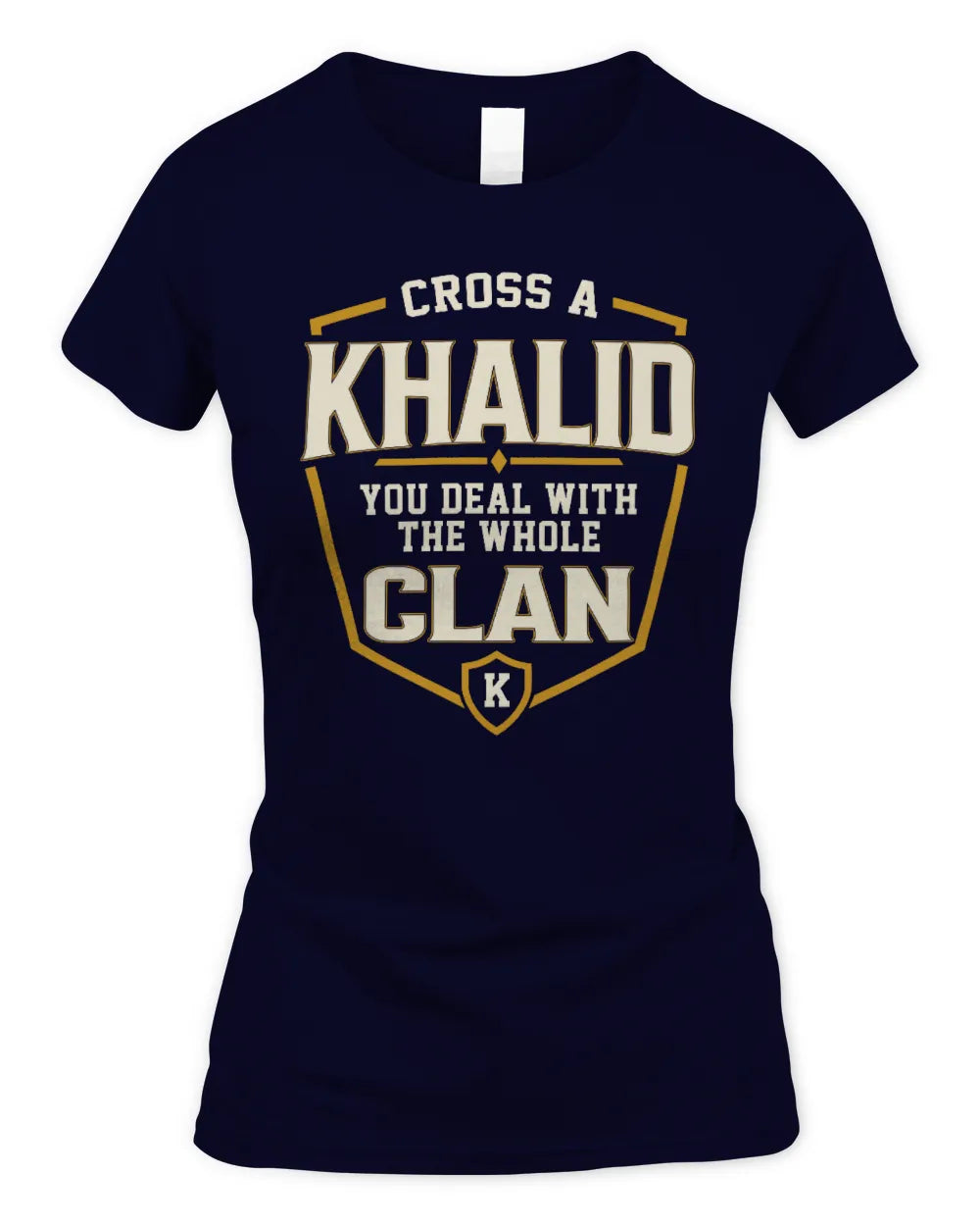 KHALID NT1-K008 Cross A/An NAME, You Deal With the Whole Clan | Personalized Vintage T-Shirt - Women's Standard T-Shirt - Navy