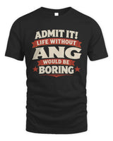 ANG P4 KT003 Personalized Funny Quote Apparel “Life Without NAME Would Be Boring” - Unisex Standard T-Shirt - Black