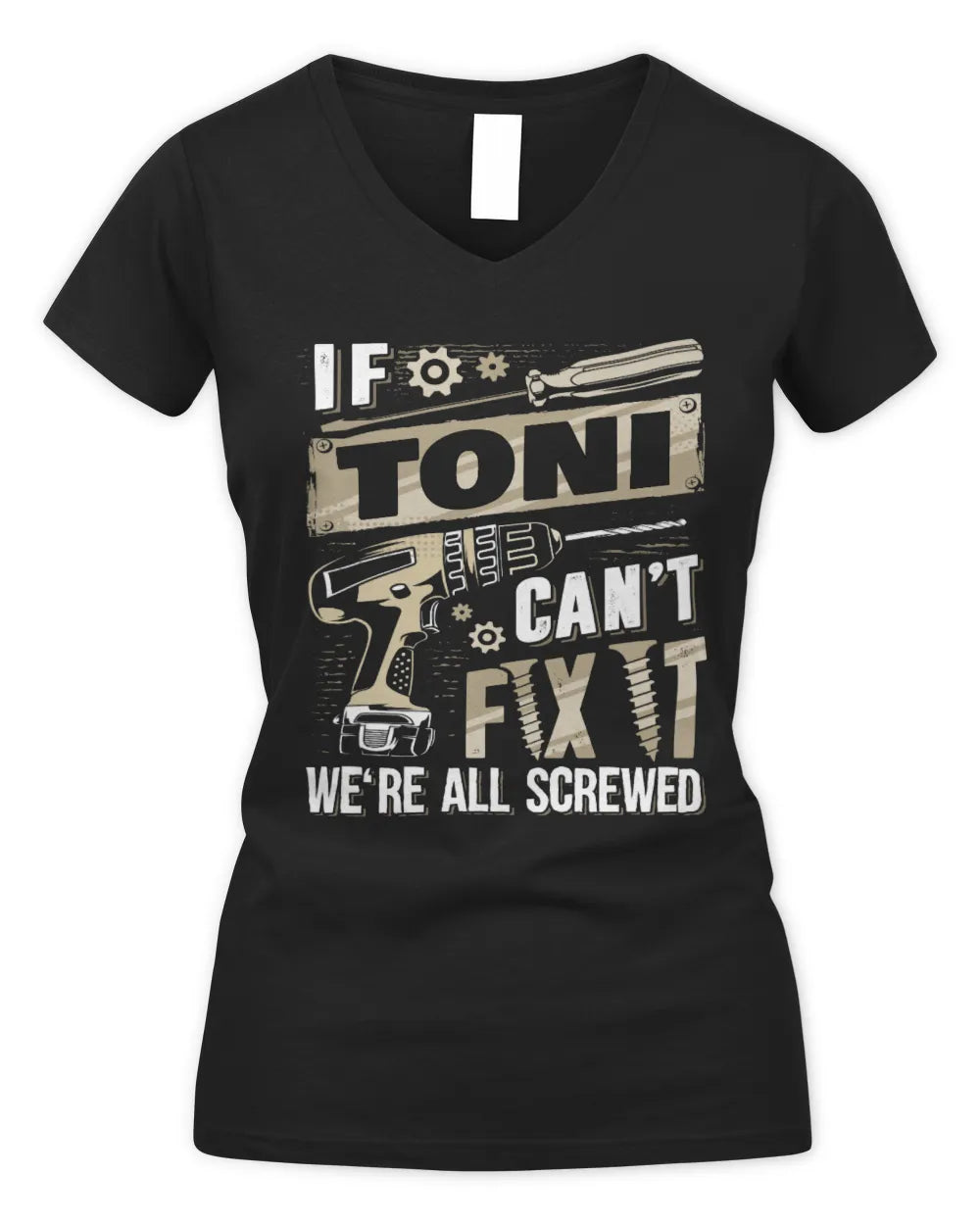 TONI TX03 P02 - Personalized Handyman Mechanic Shirt “If NAME Can’t Fix It, We’re All Screwed” - Women's V-Neck T-Shirt - Black