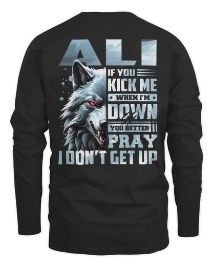 ALI AP62-K4-666 - Personalized Fierce Wolf Quote Apparel “If You Kick Me When I’m Down, You Better Pray I Don’t Get Up” - Men's Long Sleeved T-Shirt - Black