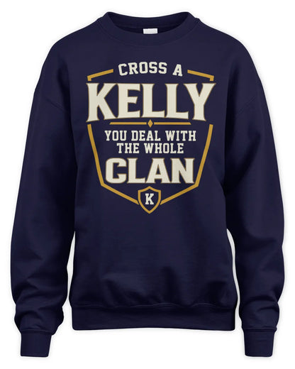 KELLY NT1-K008 Cross A/An NAME, You Deal With the Whole Clan | Personalized Vintage T-Shirt - Unisex Sweatshirt - Navy