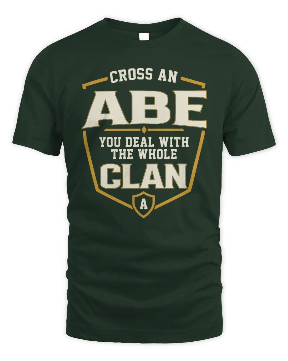 ABE NT1-K008 Cross A/An NAME, You Deal With the Whole Clan | Personalized Vintage T-Shirt - Unisex Standard T-Shirt - Forest Green