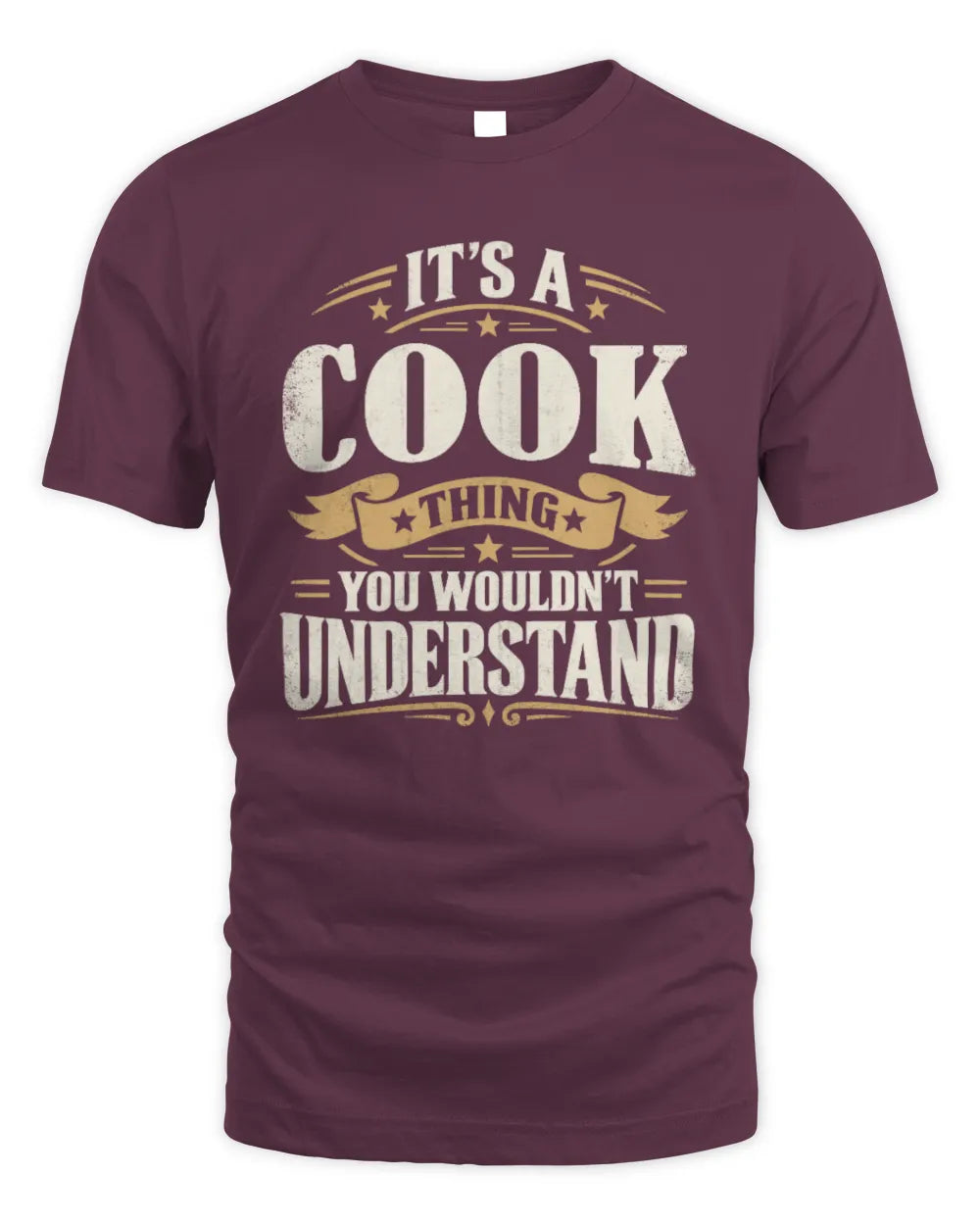 COOK P08 TH51 - Personalized “It’s a/an [NAME] Thing – You Wouldn’t Understand” Shirt - Unisex Standard T-Shirt - Maroon