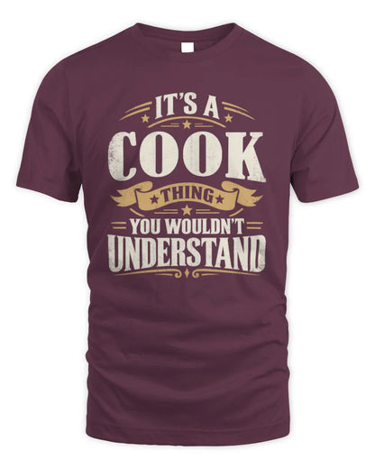 COOK P08 TH51 - Personalized “It’s a/an [NAME] Thing – You Wouldn’t Understand” Shirt - Unisex Standard T-Shirt - Maroon