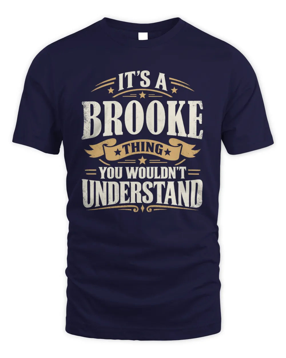BROOKE P08 TH51 - Personalized “It’s a/an [NAME] Thing – You Wouldn’t Understand” Shirt - Unisex Standard T-Shirt - Navy