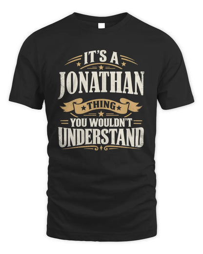 JONATHAN P08 TH51 - Personalized “It’s a/an [NAME] Thing – You Wouldn’t Understand” Shirt - Unisex Standard T-Shirt - Black