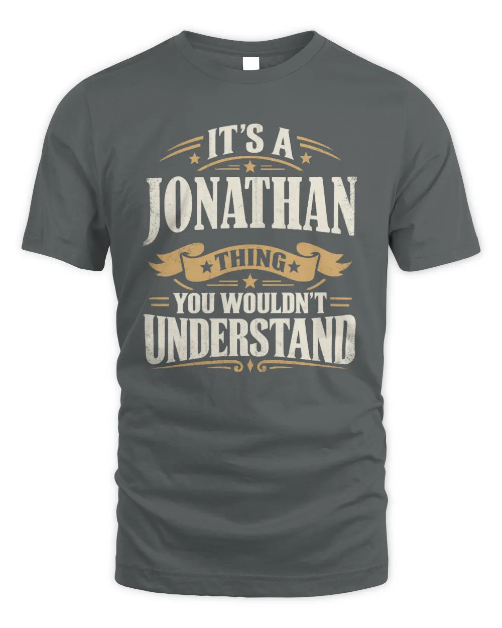 JONATHAN P08 TH51 - Personalized “It’s a/an [NAME] Thing – You Wouldn’t Understand” Shirt - Unisex Standard T-Shirt - Charcoal