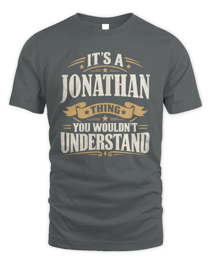JONATHAN P08 TH51 - Personalized “It’s a/an [NAME] Thing – You Wouldn’t Understand” Shirt - Unisex Standard T-Shirt - Charcoal