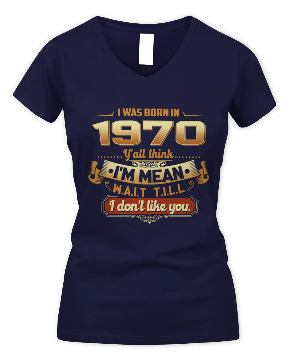 1970 HH89-K2 – Funny Birth Year Attitude Quote T-Shirt - Women's V-Neck T-Shirt - Navy
