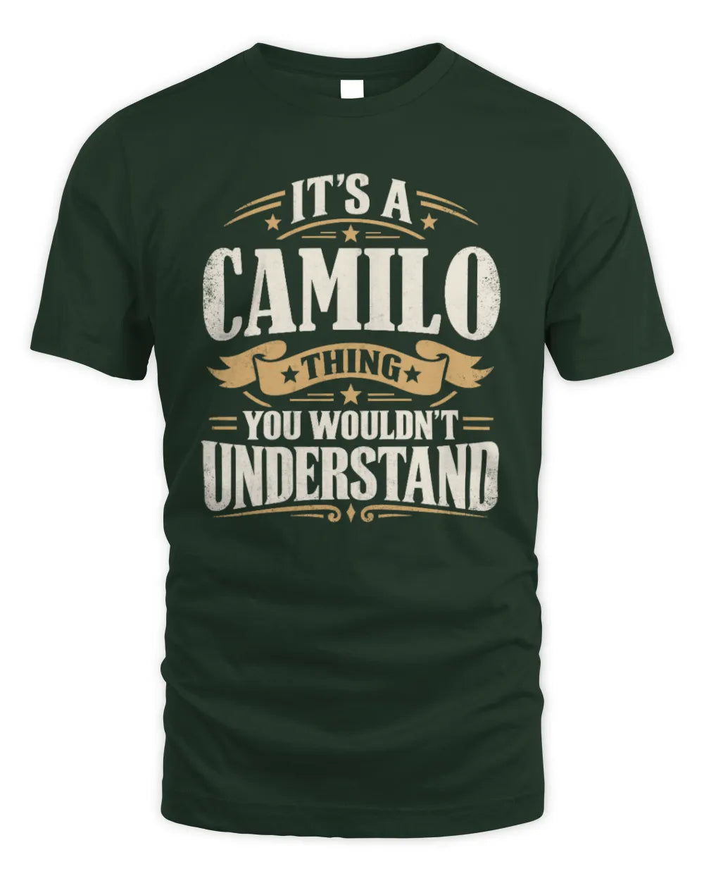 CAMILO P08 TH51 - Personalized “It’s a/an [NAME] Thing – You Wouldn’t Understand” Shirt - Unisex Standard T-Shirt - Forest Green