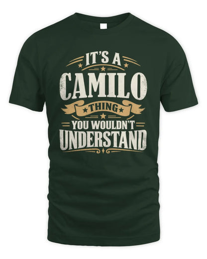 CAMILO P08 TH51 - Personalized “It’s a/an [NAME] Thing – You Wouldn’t Understand” Shirt - Unisex Standard T-Shirt - Forest Green