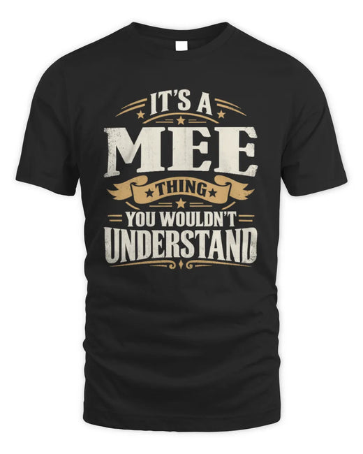 MEE P08 TH51 - Personalized “It’s a/an [NAME] Thing – You Wouldn’t Understand” Shirt