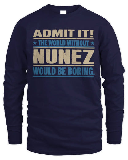 NUNEZ TP68-K2-968 – Personalized Funny Quote Apparel “The World Without NAME Would Be Boring” - Men's Long Sleeved T-Shirt - Navy