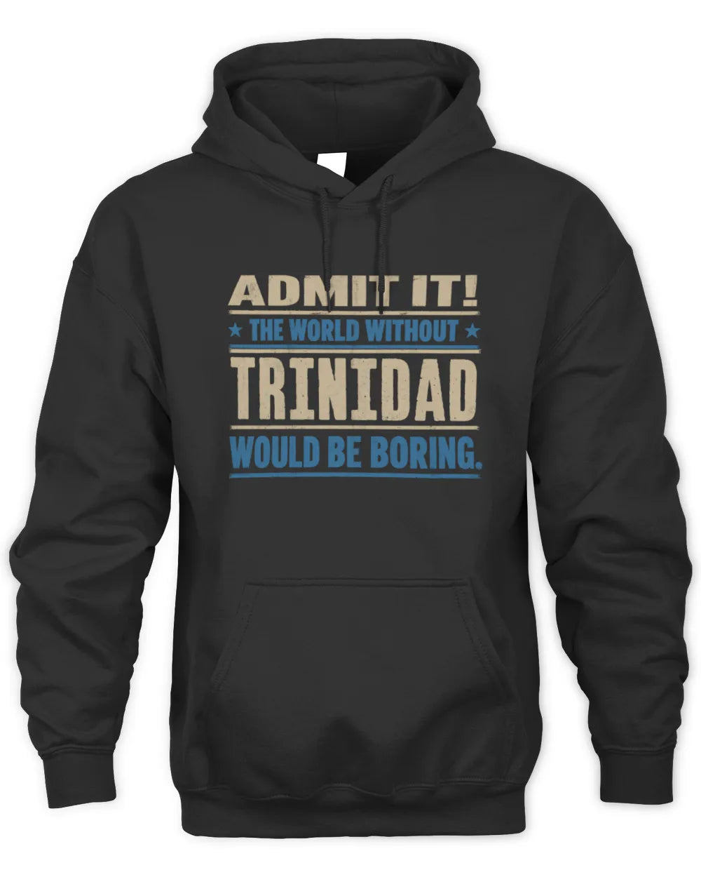 TRINIDAD TP68-K2-968 – Personalized Funny Quote Apparel “The World Without NAME Would Be Boring” - Unisex Hoodie - Black