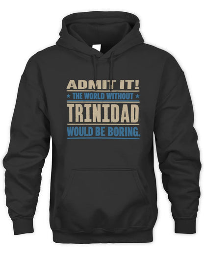 TRINIDAD TP68-K2-968 – Personalized Funny Quote Apparel “The World Without NAME Would Be Boring” - Unisex Hoodie - Black